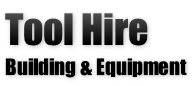 Tool Hire Building & Equipment